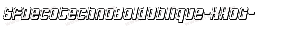 SfDecotechnoBoldOblique-XXoG字体转换 SfDecotechnoBoldOblique-XXoG字体转换