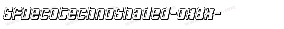 SfDecotechnoShaded-ox8x字体转换 SfDecotechnoShaded-ox8x字体转换