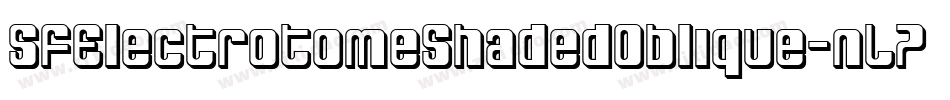 SfElectrotomeShadedOblique-nL7O字体转换 SfElectrotomeShadedOblique-nL7O字体转换