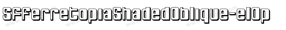 SfFerretopiaShadedOblique-e1Op字体转换 SfFerretopiaShadedOblique-e1Op字体转换