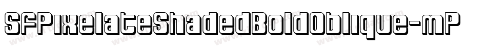 SfPixelateShadedBoldOblique-mP82字体转换 SfPixelateShadedBoldOblique-mP82字体转换