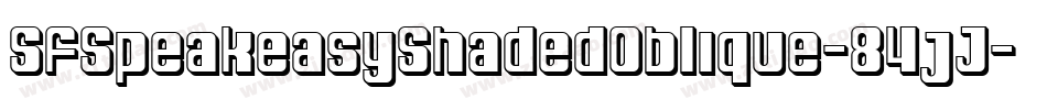 SfSpeakeasyShadedOblique-84jJ字体转换 SfSpeakeasyShadedOblique-84jJ字体转换