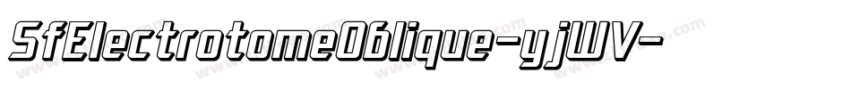 SfElectrotomeOblique-yjWV字体转换 SfElectrotomeOblique-yjWV字体转换