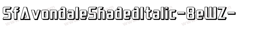 SfAvondaleShadedItalic-8eWZ字体转换 SfAvondaleShadedItalic-8eWZ字体转换