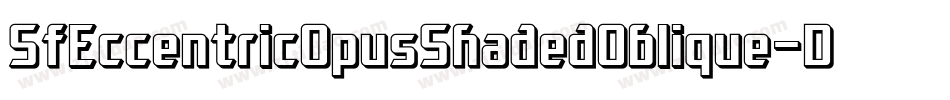 SfEccentricOpusShadedOblique-D023字体转换 SfEccentricOpusShadedOblique-D023字体转换