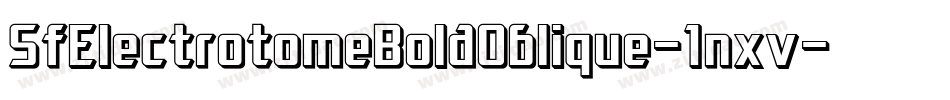 SfElectrotomeBoldOblique-1nxv字体转换 SfElectrotomeBoldOblique-1nxv字体转换
