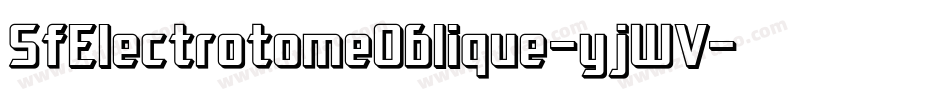 SfElectrotomeOblique-yjWV字体转换 SfElectrotomeOblique-yjWV字体转换