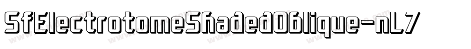 SfElectrotomeShadedOblique-nL7O字体转换 SfElectrotomeShadedOblique-nL7O字体转换