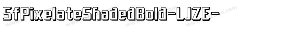 SfPixelateShadedBold-LJZE字体转换 SfPixelateShadedBold-LJZE字体转换