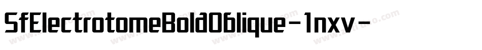 SfElectrotomeBoldOblique-1nxv字体转换 SfElectrotomeBoldOblique-1nxv字体转换