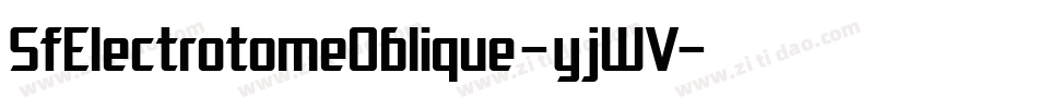 SfElectrotomeOblique-yjWV字体转换 SfElectrotomeOblique-yjWV字体转换