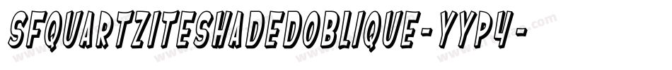 SfQuartziteShadedOblique-YyP4字体转换 SfQuartziteShadedOblique-YyP4字体转换