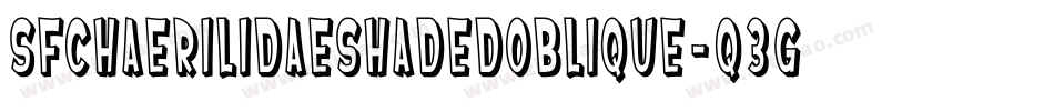 SfChaerilidaeShadedOblique-q3g0字体转换