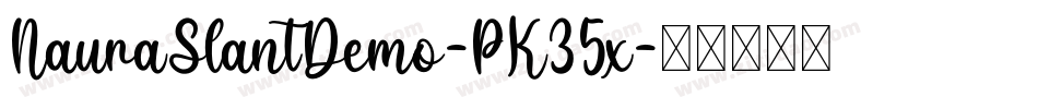 NauraSlantDemo-PK35x字体转换