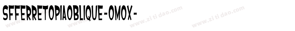 SfFerretopiaOblique-oMOx字体转换 SfFerretopiaOblique-oMOx字体转换