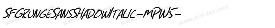 SfGrungeSansShadowItalic-mPW5字体转换 SfGrungeSansShadowItalic-mPW5字体转换