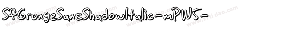 SfGrungeSansShadowItalic-mPW5字体转换 SfGrungeSansShadowItalic-mPW5字体转换