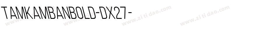TamKambanBold-dX27字体转换