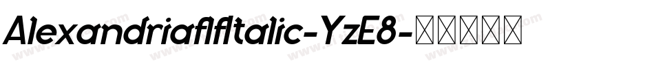 AlexandriaflfItalic-YzE8字体转换