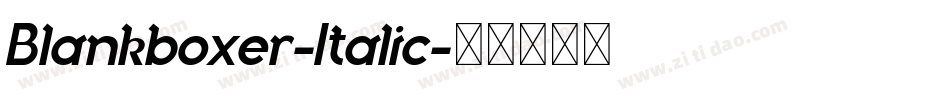 Blankboxer-Italic字体转换 Blankboxer-Italic字体转换
