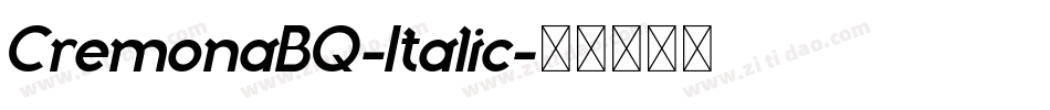 CremonaBQ-Italic字体转换 CremonaBQ-Italic字体转换