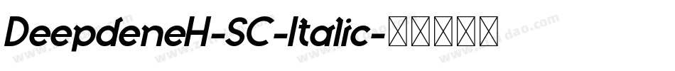 DeepdeneH-SC-Italic字体转换