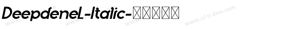 DeepdeneL-Italic字体转换