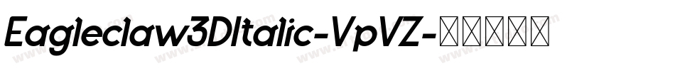 Eagleclaw3DItalic-VpVZ字体转换