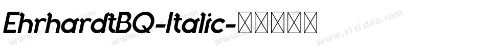 EhrhardtBQ-Italic字体转换 EhrhardtBQ-Italic字体转换