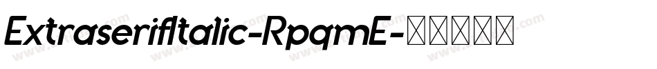 ExtraserifItalic-RpqmE字体转换