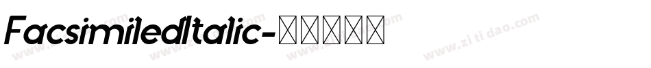 FacsimiledItalic字体转换 FacsimiledItalic字体转换