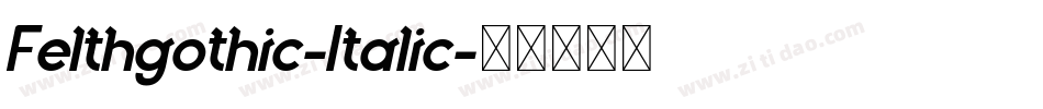 Felthgothic-Italic字体转换