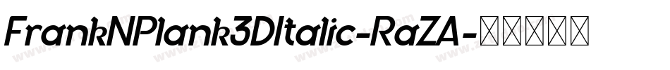 FrankNPlank3DItalic-RaZA字体转换