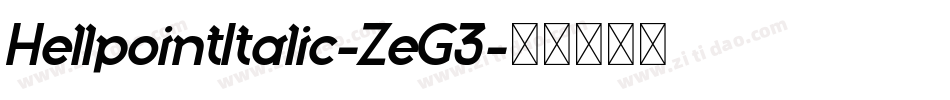 HellpointItalic-ZeG3字体转换 HellpointItalic-ZeG3字体转换