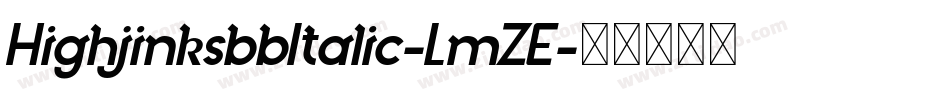 HighjinksbbItalic-LmZE字体转换