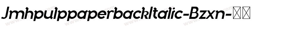 JmhpulppaperbackItalic-Bzxn字体转换