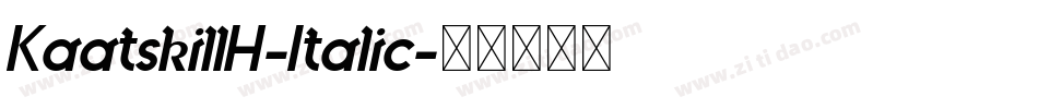 KaatskillH-Italic字体转换