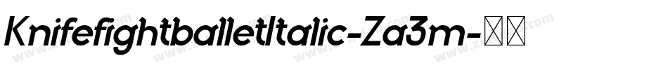 KnifefightballetItalic-Za3m字体转换