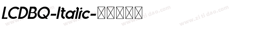 LCDBQ-Italic字体转换 LCDBQ-Italic字体转换