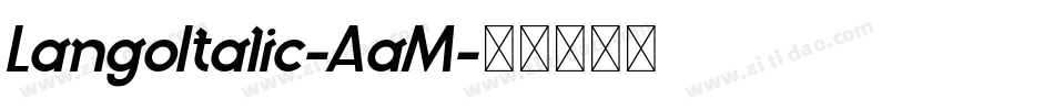 LangoItalic-AaM字体转换 LangoItalic-AaM字体转换