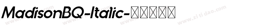 MadisonBQ-Italic字体转换