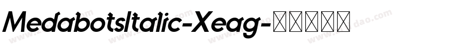 MedabotsItalic-Xeag字体转换