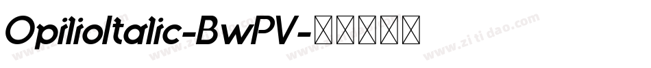 OpilioItalic-BwPV字体转换