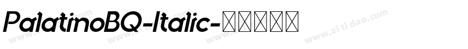 PalatinoBQ-Italic字体转换 PalatinoBQ-Italic字体转换