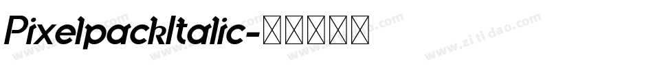 PixelpackItalic字体转换 PixelpackItalic字体转换