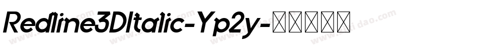 Redline3DItalic-Yp2y字体转换