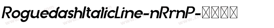 RoguedashItalicLine-nRrnP字体转换