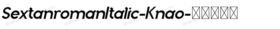 SextanromanItalic-Knao字体转换