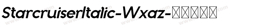 StarcruiserItalic-Wxaz字体转换 StarcruiserItalic-Wxaz字体转换