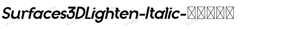 Surfaces3DLighten-Italic字体转换